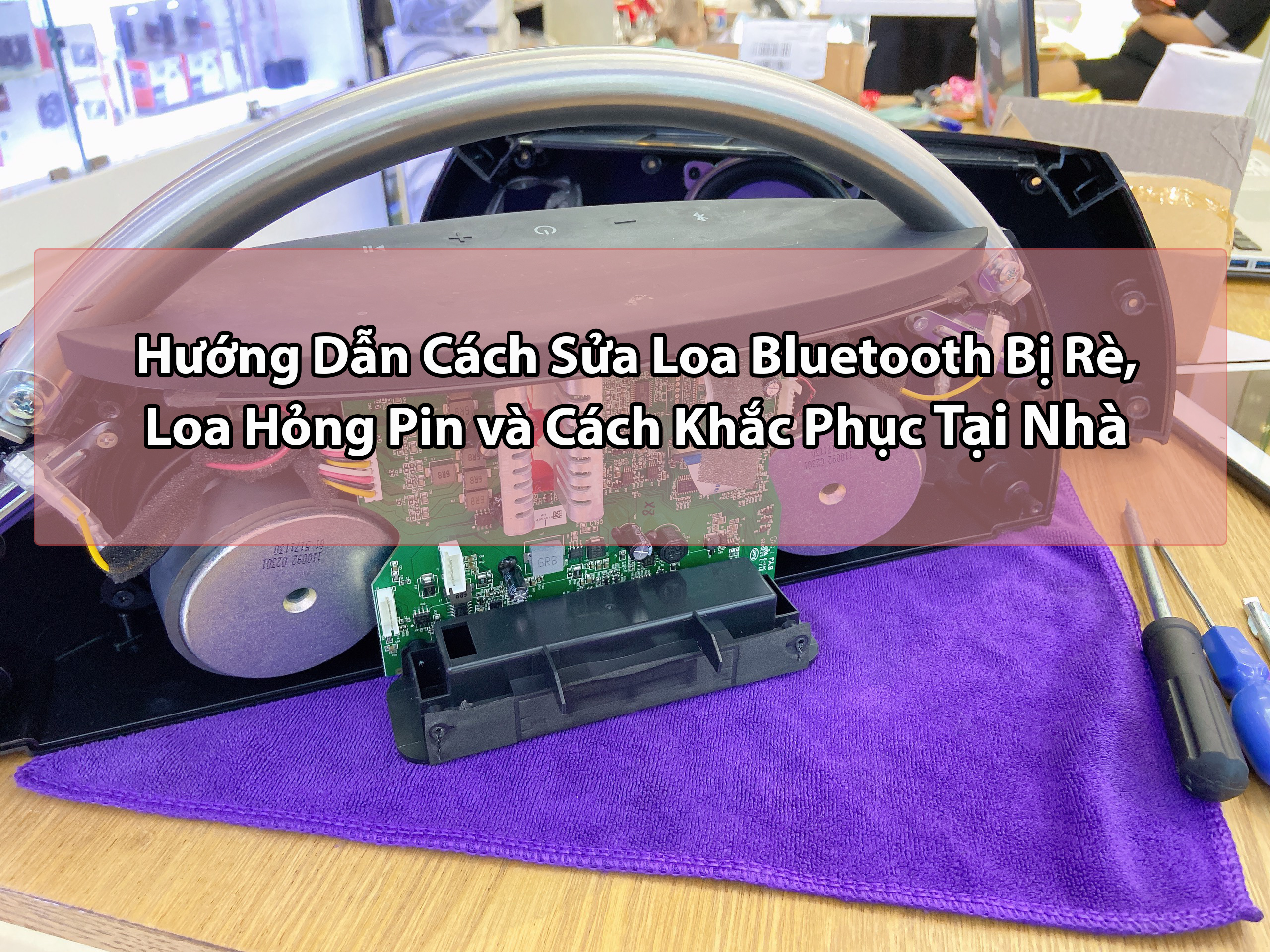 Địa chỉ sửa chữa loa bluetooth uy tín tại Hồ Chí Minh